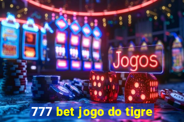 777 bet jogo do tigre